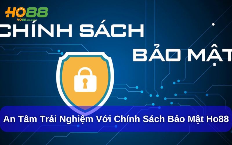 Ho88 đã thiết lập một chính sách bảo mật tiên tiến Ho88 đã thiết lập một chính sách bảo mật tiên tiến