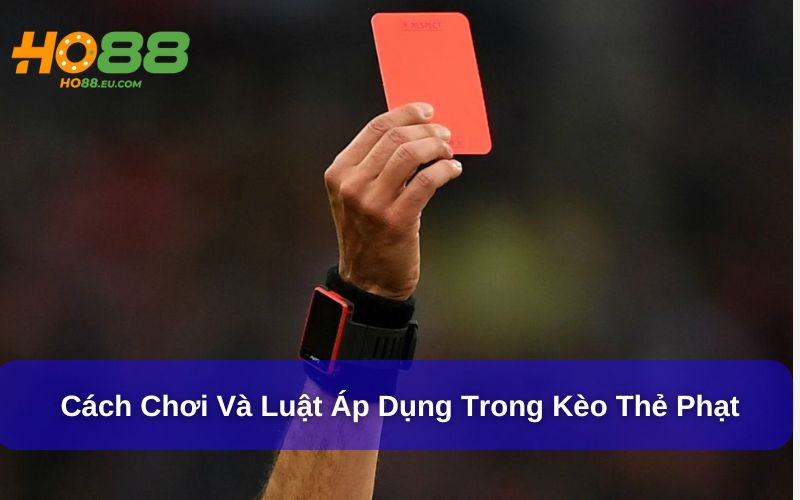 Người chơi có thể tham gia nhiều lựa chọn kèo thẻ phạt Người chơi có thể tham gia nhiều lựa chọn kèo thẻ phạt