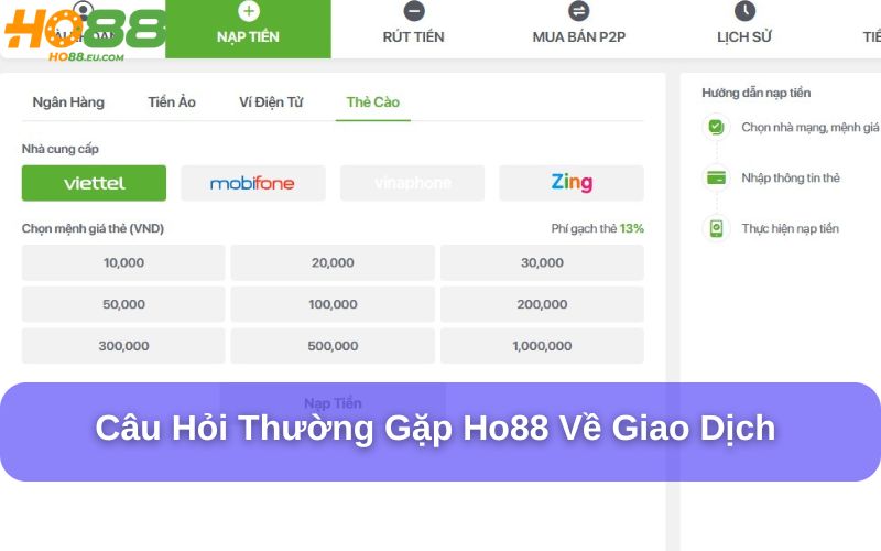 Câu hỏi thường gặp Ho88 về giao dịch nạp và rút tiền Câu hỏi thường gặp Ho88 về giao dịch nạp và rút tiền