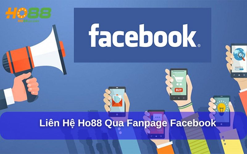 Liên hệ Ho88 qua Fanpage Facebook để được hỗ trợ nhanh chóng Liên hệ Ho88 qua Fanpage Facebook để được hỗ trợ nhanh chóng
