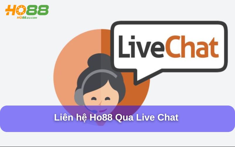 Liên hệ Ho88 qua live chat được sử dụng rộng rãi Liên hệ Ho88 qua live chat được sử dụng rộng rãi