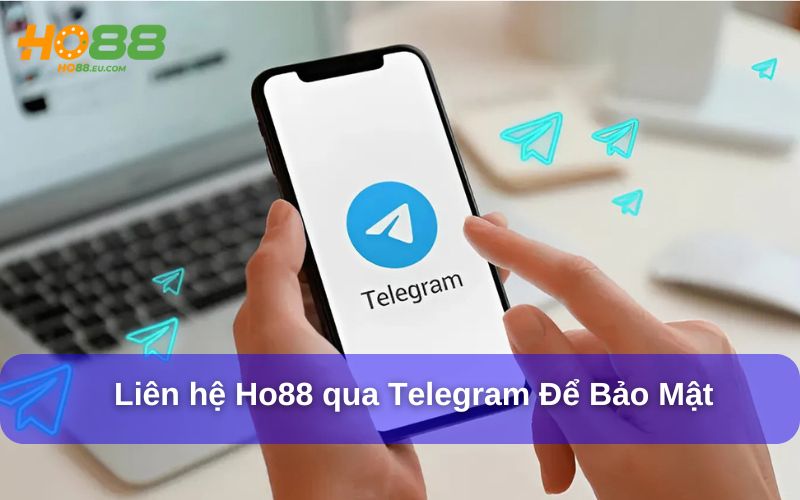 Liên hệ Ho88 qua Telegram để bảo mật thông tin Liên hệ Ho88 qua Telegram để bảo mật thông tin